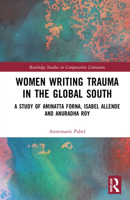 Book cover of: Women Writing Trauma in the Global South. By: Annemarie Pabel