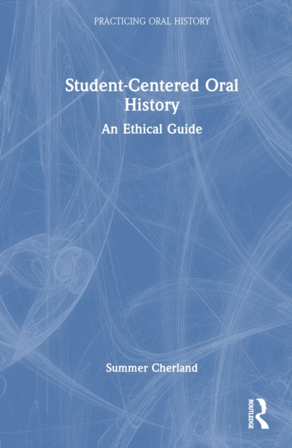 Book cover of: Student-Centered Oral History