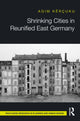 Book cover of: Shrinking Cities in Reunified East Germany. By: Agim Kërçuku