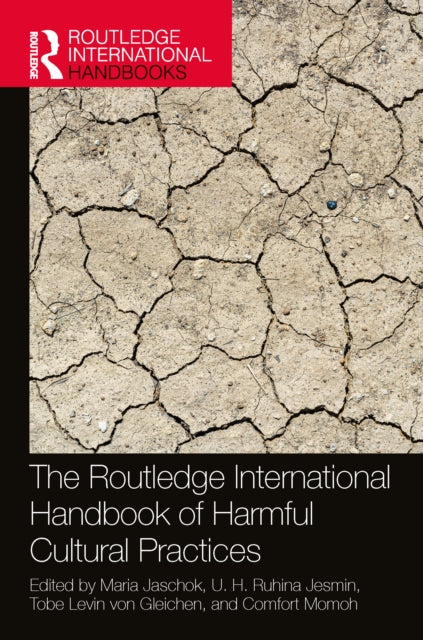 Book cover of: Routledge International Handbook of Harmful Cultural Practices. By: Maria Jaschok