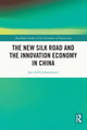 Book cover of: New Silk Road and the Innovation Economy in China. By: Jon-Arild Johannessen