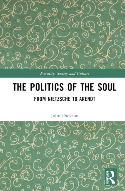 Book cover of: Politics of the Soul. By: John Dickson
