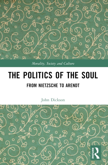 Book cover of: Politics of the Soul. By: John Dickson