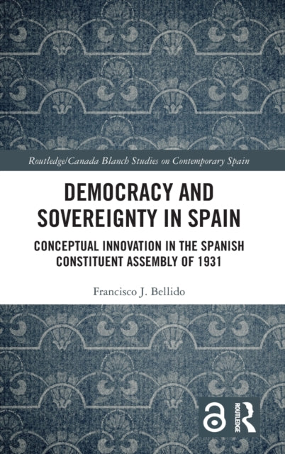 Book cover of: Democracy and Sovereignty in Spain. By: Francisco J. Bellido
