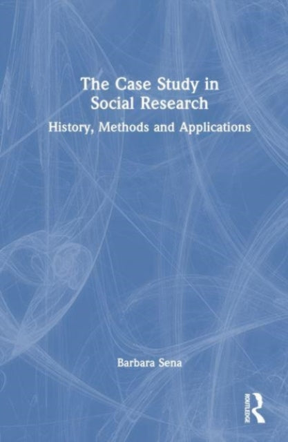 Book cover of: Case Study in Social Research. By: Barbara Sena