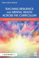 Book cover of: Teaching Resilience and Mental Health Across the Curriculum. By: Linda Yaron Weston