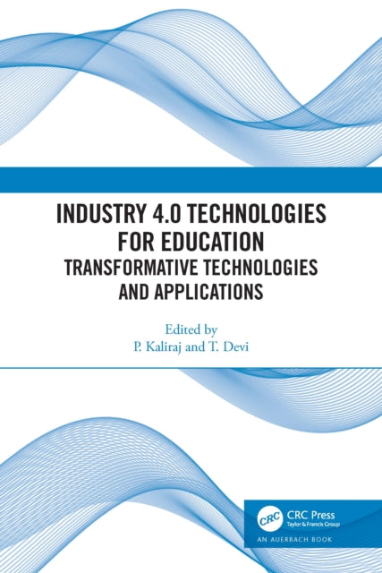 Book cover of: Industry 4.0 Technologies for Education. By: P. Kaliraj