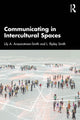 Book cover of: Communicating in Intercultural Spaces. By: Lily A. Arasaratnam-Smith