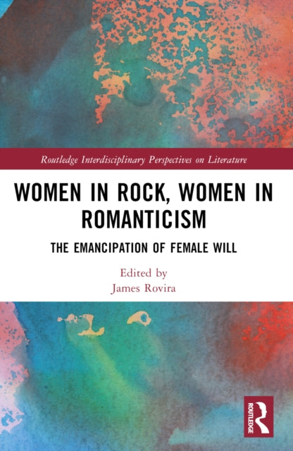 Book cover of: Women in Rock, Women in Romanticism. By: James Rovira