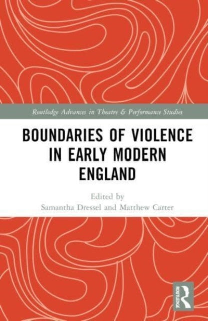 Book cover of: Boundaries of Violence in Early Modern England. By: Samantha Dressel