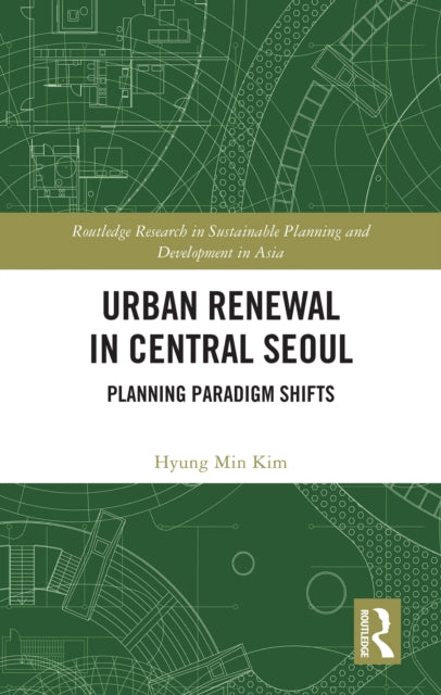 Book cover of: Urban Renewal in Central Seoul. By: Hyung Min Kim