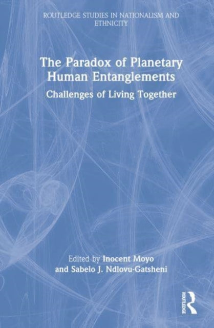 Book cover of: Paradox of Planetary Human Entanglements. By: Inocent Moyo