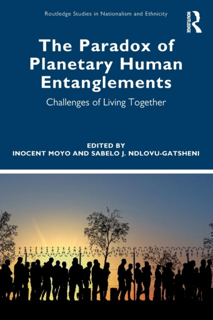 Book cover of: Paradox of Planetary Human Entanglements. By: Inocent Moyo