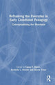 Book cover of: Reframing the Everyday in Early Childhood Pedagogy. By: Casey Y. Myers