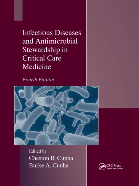 Book cover of: Infectious Diseases and Antimicrobial Stewardship in Critical Care Medicine. By: Burke A. Cunha