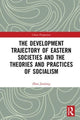 Book cover of: Development Trajectory of Eastern Societies and the Theories and Practices of Socialism. By: Zhao Jiaxiang