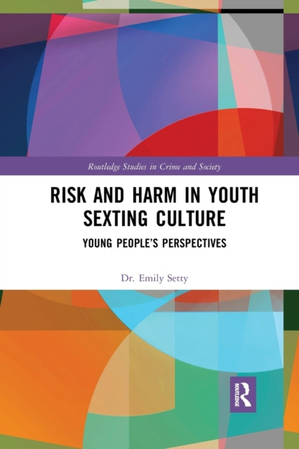 Book cover of: Risk and Harm in Youth Sexting. By: Emily Setty