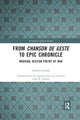 Book cover of: From Chanson de Geste to Epic Chronicle. By: Gérard Gouiran