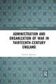 Book cover of: Administration and Organization of War in Thirteenth-Century England. By: David S. Bachrach