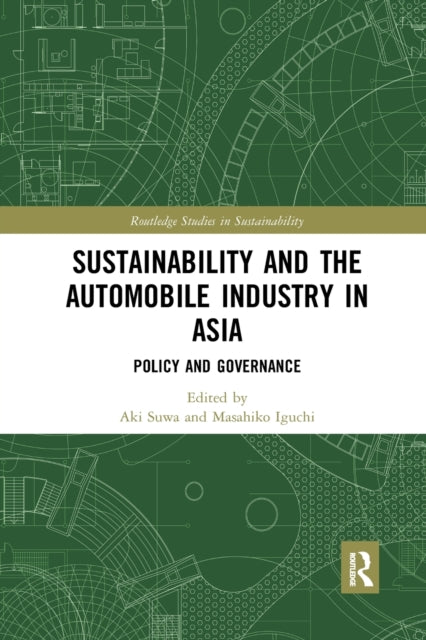 Book cover of: Sustainability and the Automobile Industry in Asia. By: Aki Suwa
