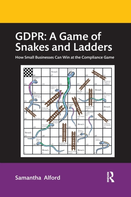 Book cover of: GDPR: A Game of Snakes and Ladders. By: Samantha Alford