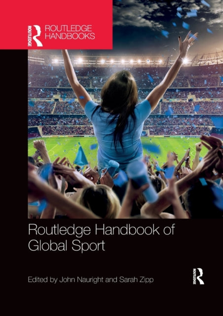 Book cover of: Routledge Handbook of Global Sport. By: John Nauright