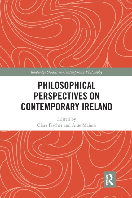 Book cover of: Philosophical Perspectives on Contemporary Ireland. By: Clara Fischer