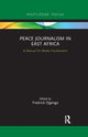 Book cover of: Peace Journalism in East Africa. By: Fredrick Ogenga