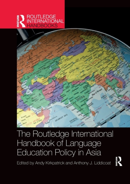 Book cover of: Routledge International Handbook of Language Education Policy in Asia. By: Andy Kirkpatrick