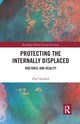 Book cover of: Protecting the Internally Displaced. By: Phil Orchard