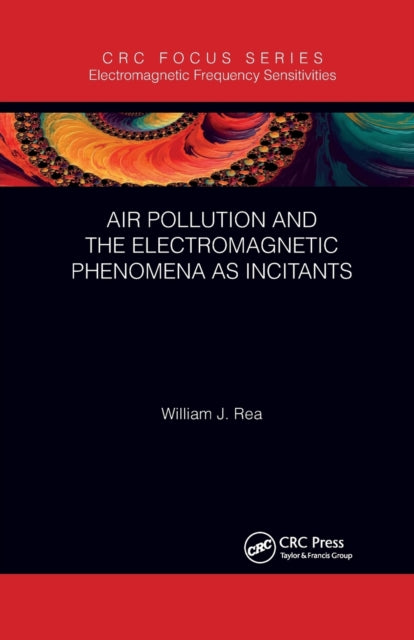 Book cover of: Air Pollution and the Electromagnetic Phenomena as Incitants. By: William J. Rea