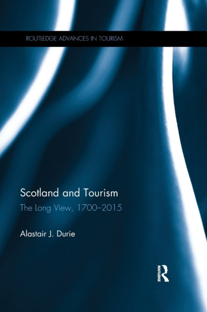 Book cover of: Scotland and Tourism. By: Alastair J. Durie