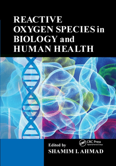 Book cover of: Reactive Oxygen Species in Biology and Human Health. By: Shamim I. Ahmad