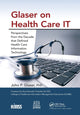 Book cover of: Glaser on Health Care IT. By: John P. Glaser