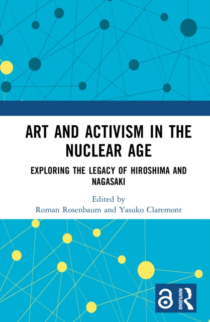 Book cover of: Art and Activism in the Nuclear Age. By: Roman Rosenbaum