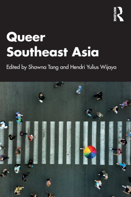 Book cover of: Queer Southeast Asia. By: Shawna Tang