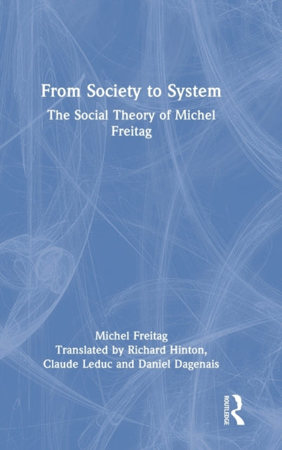 Book cover of: From Society to System. By: Michel Freitag