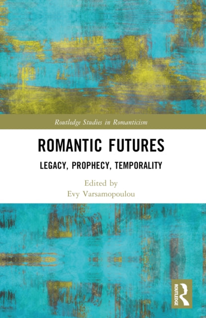 Book cover of: Romantic Futures. By: Evy Varsamopoulou