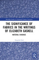 Book cover of: Significance of Fabrics in the Writings of Elizabeth Gaskell