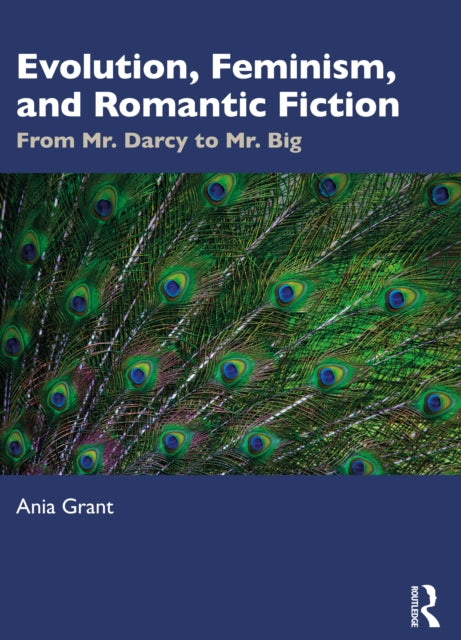 Book cover of: Evolution, Feminism, and Romantic Fiction. By: Ania Grant
