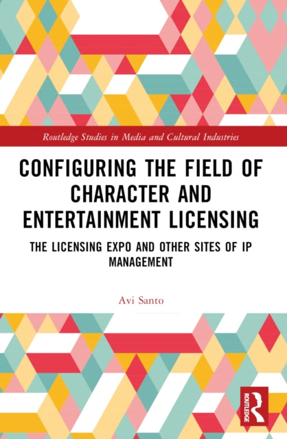 Book cover of: Configuring the Field of Character and Entertainment Licensing. By: Avi Santo