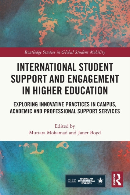 Book cover of: International Student Support and Engagement in Higher Education. By: Mutiara Mohamad
