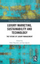 Book cover of: Luxury Marketing, Sustainability and Technology. By: Park Thaichon