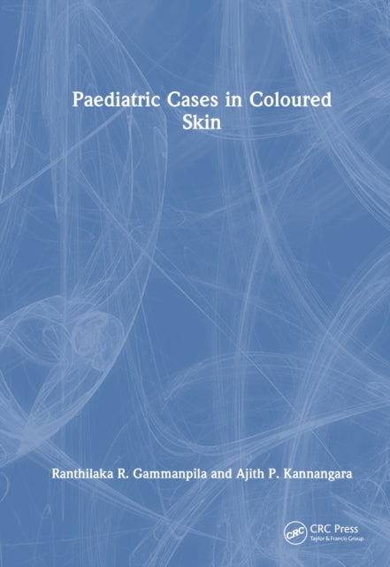 Book cover of: Paediatric Cases in Coloured Skin. By: Ranthilaka R. Gammanpila