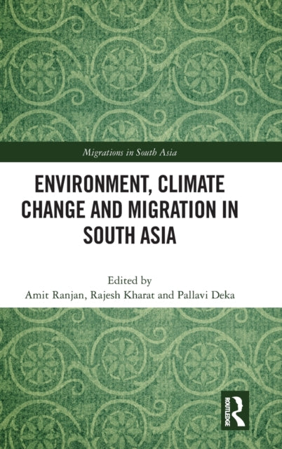 Book cover of: Environment, Climate Change and Migration in South Asia. By: Amit Ranjan