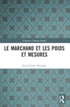 Book cover of: Le marchand et les poids et mesures. By: Jean-Claude Hocquet