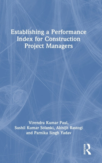 Book cover of: Establishing a Performance Index for Construction Project Managers. By: Virendra Kumar Paul