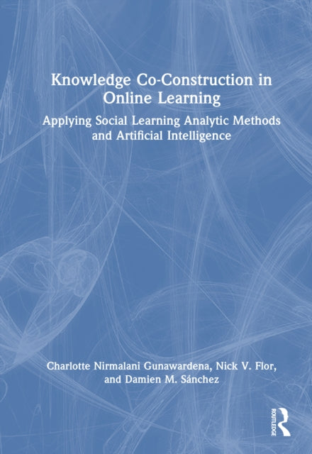 Book cover of: Knowledge Co-Construction in Online Learning. By: Charlotte Nirmalani Gunawardena