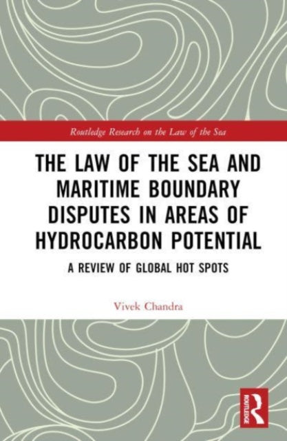 Book cover of: Law of the Sea and Maritime Boundary Disputes in Areas of Hydrocarbon Potential. By: Vivek Chandra