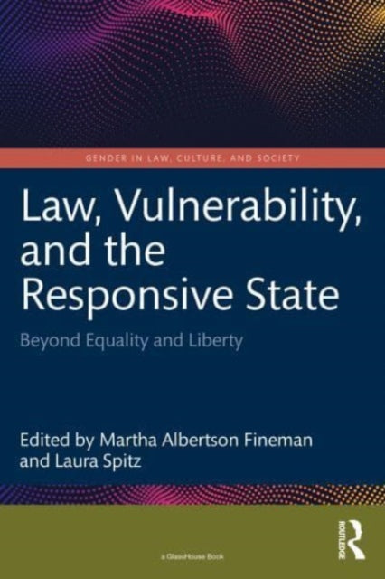 Book cover of: Law, Vulnerability, and the Responsive State. By: Martha Albertson Fineman
